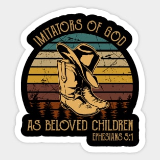 Imitators Of God, As Beloved Children Boot Hat Cowboy Sticker